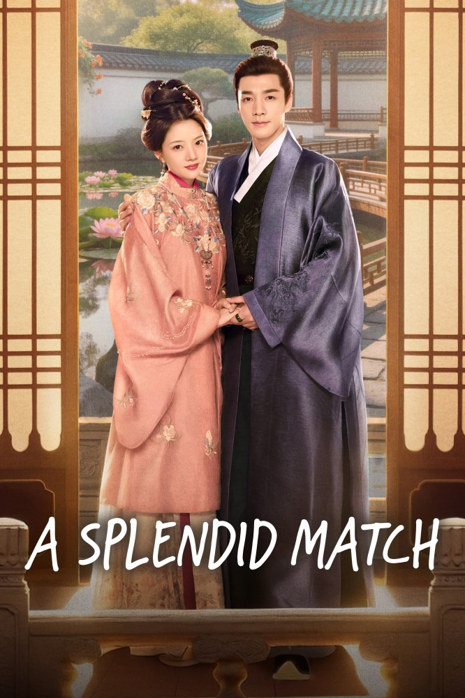 A Splendid Match S01 (Complete) | Chinese Series