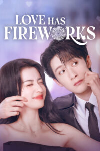 Love Has Fireworks S01 (Complete) | Chinese Series