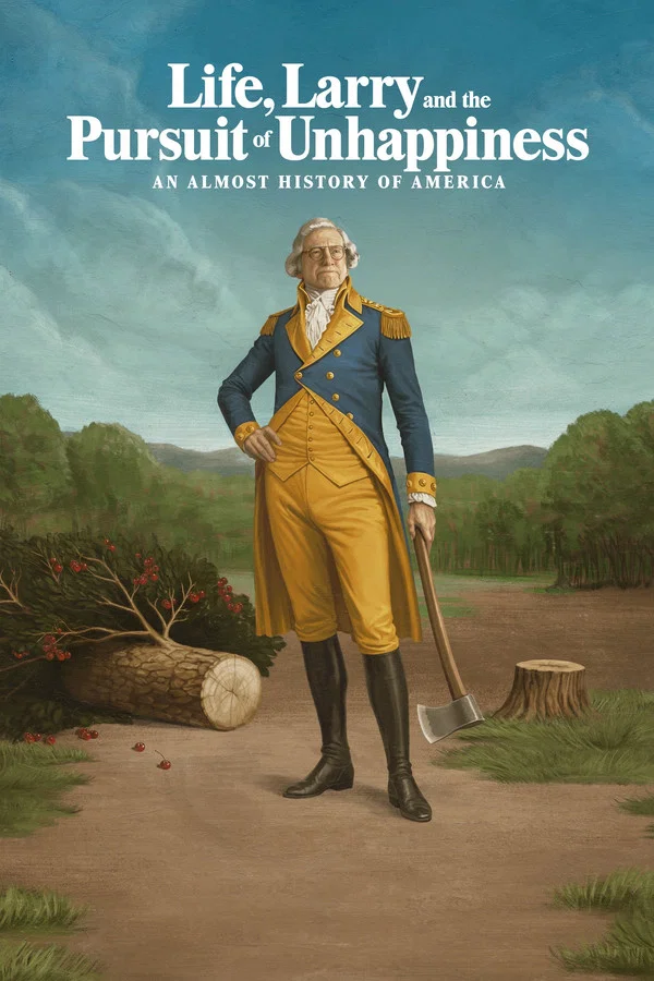 Life, Larry and the Pursuit of Unhappiness: An almost History of America S01 (Episode 1 – 2 Added) | Tv Series