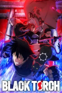 BLACK TORCH S01 (Episode 2 Added) | Anime Series